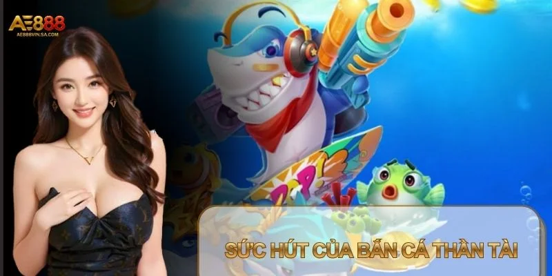 Bắn Cá Thần Tài – Trò Chơi Săn Thưởng Hấp Dẫn Tại AE888