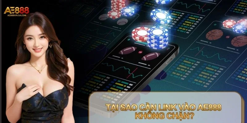 Link Vào AE888 Không Chặn – Cập Nhật Mới Nhất Cho Năm 2026